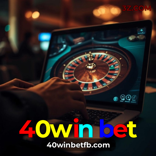 40win bet | Melhor Cassino Online do Brasil 24/7