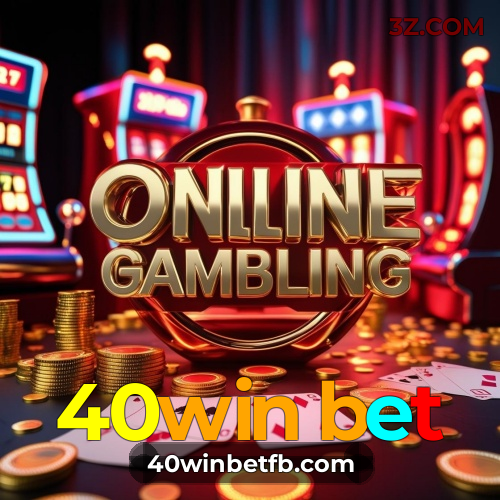40win bet.com | Cassino Online e Apostas Esportivas no Brasil com Bônus Exclusivos