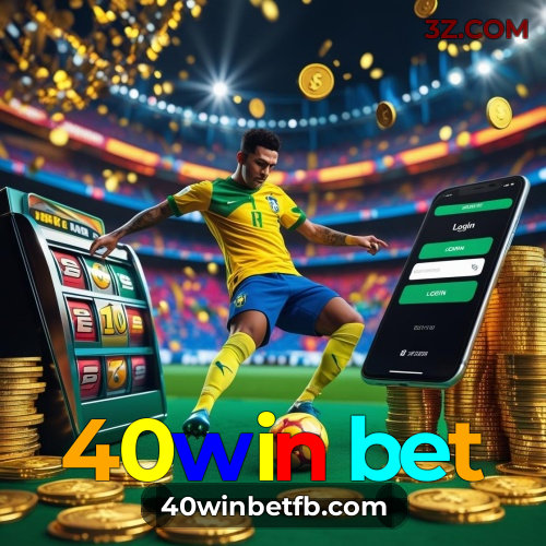 40win bet | Cassino Online com Jogos, Bônus e PIX