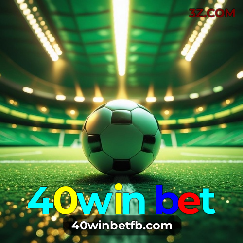 40win bet - O melhor cassino online do Brasil para você conquistar vitórias! - 40win bet.com Plataforma
